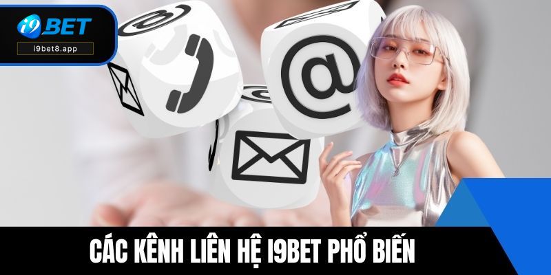 Các kênh liên hệ i9BET phổ biến