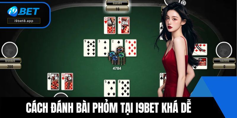 Cách đánh bài phỏm tại i9BET khá dễ
