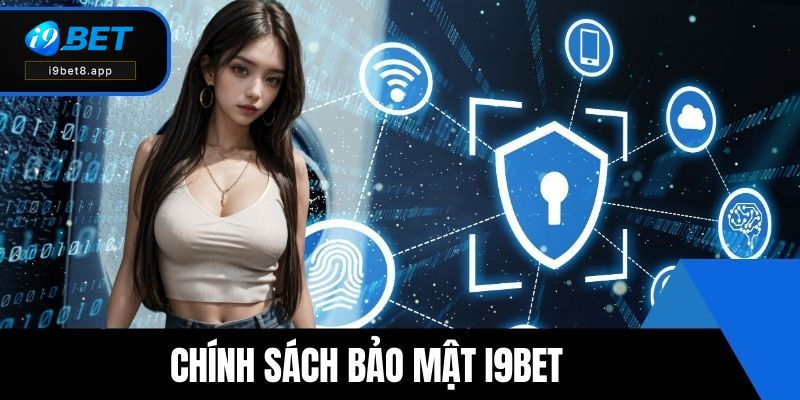 Giới thiệu chính sách bảo mật i9BET