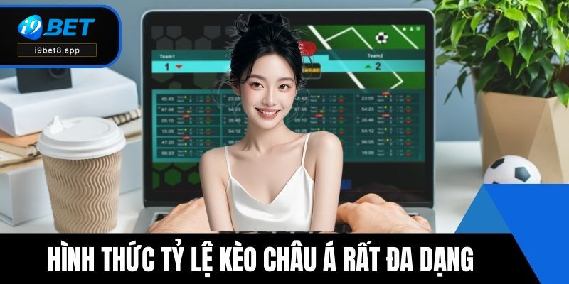 Hình thức tỷ lệ kèo châu Á rất đa dạng