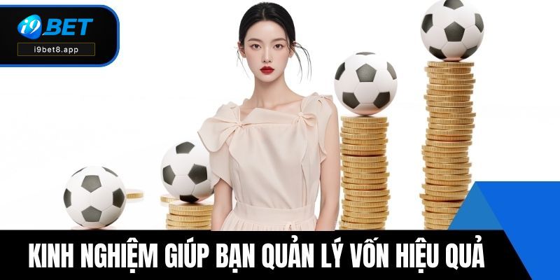 Kinh nghiệm giúp bạn quản lý vốn hiệu quả