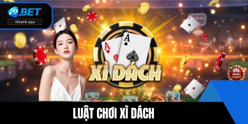 luật chơi Xì Dách