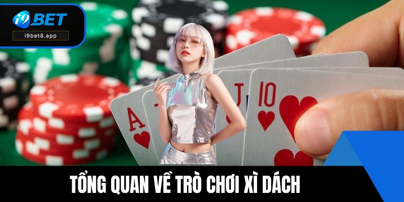 Tổng quan về trò chơi Xì Dách