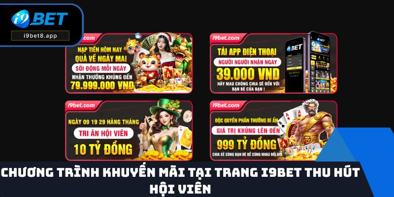 Chương trình khuyến mãi tại trang i9bet thu hút hội viên